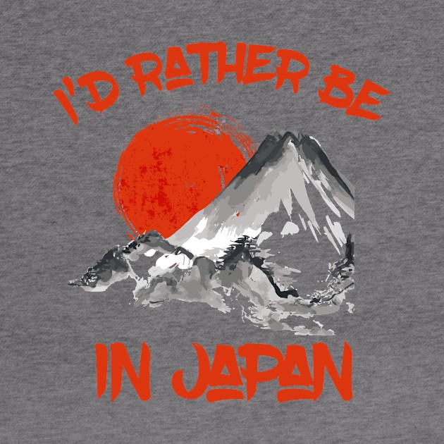 I’d rather be in Japan by MessageOnApparel